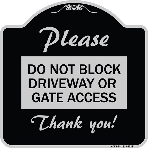 Please Do Not Block Driveway or Gate Access Thank You Heavy-Gauge Alum, 18" x 18", BS-1818-23283